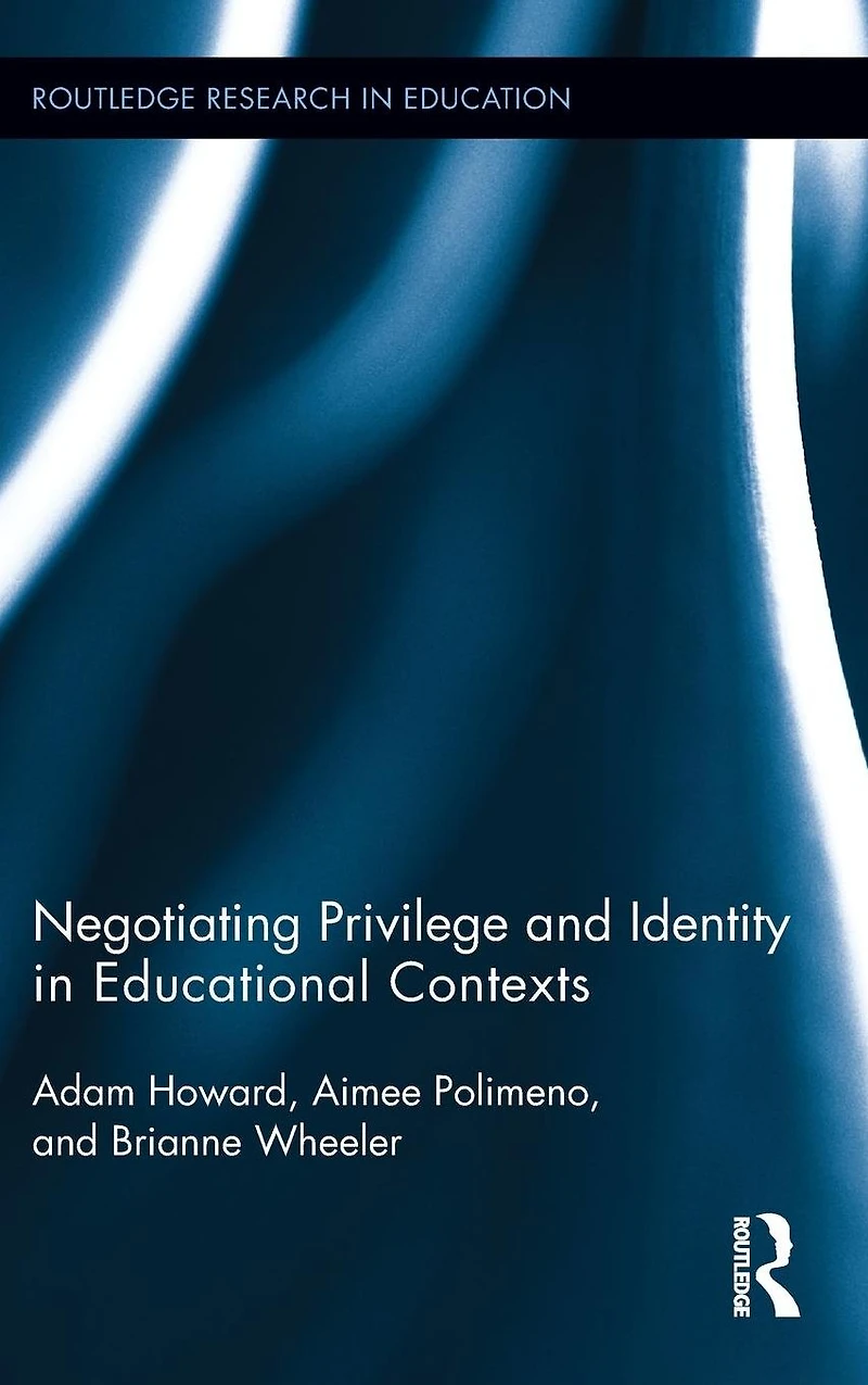 Negotiating Privilege and Identity Educational Contexts