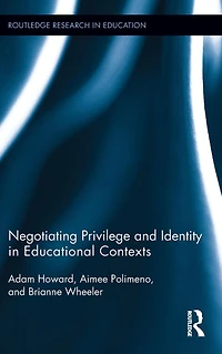 Negotiating Privilege and Identity Educational Contexts