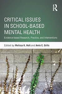 Critical Issues School-based Mental Health: Evidence-based Research, Practice, and Interventions