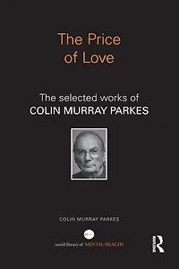 The Price of Love: selected works Colin Murray Parkes