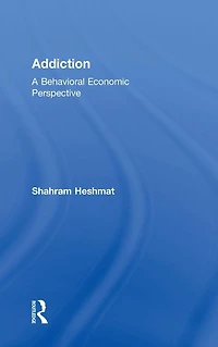 Addiction: A Behavioral Economic Perspective