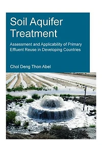 Soil Aquifer Treatment: Assessment and Applicability of Primary Effluent Reuse Developing Countries