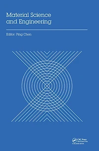 Material Science and Engineering: Proceedings of the 3rd Annual 2015 International Conference on Material Science and Engineering (ICMSE2015, Guangzhou, Guangdong, China, 15-17 May 2015)