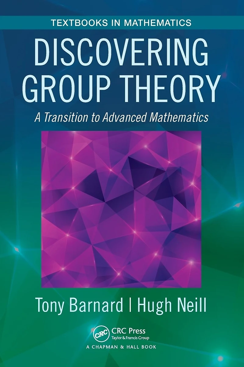 Discovering Group Theory: A Transition to Advanced Mathematics