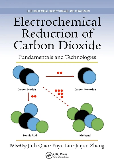 Electrochemical Reduction of Carbon Dioxide: Fundamentals and Technologies