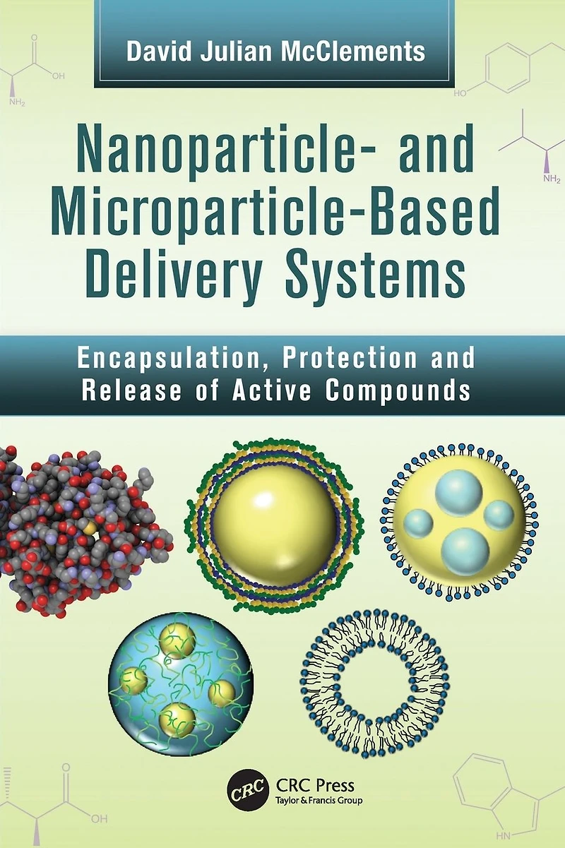 Nanoparticle- and Microparticle-based Delivery Systems: Encapsulation, Protection Release of Active Compounds