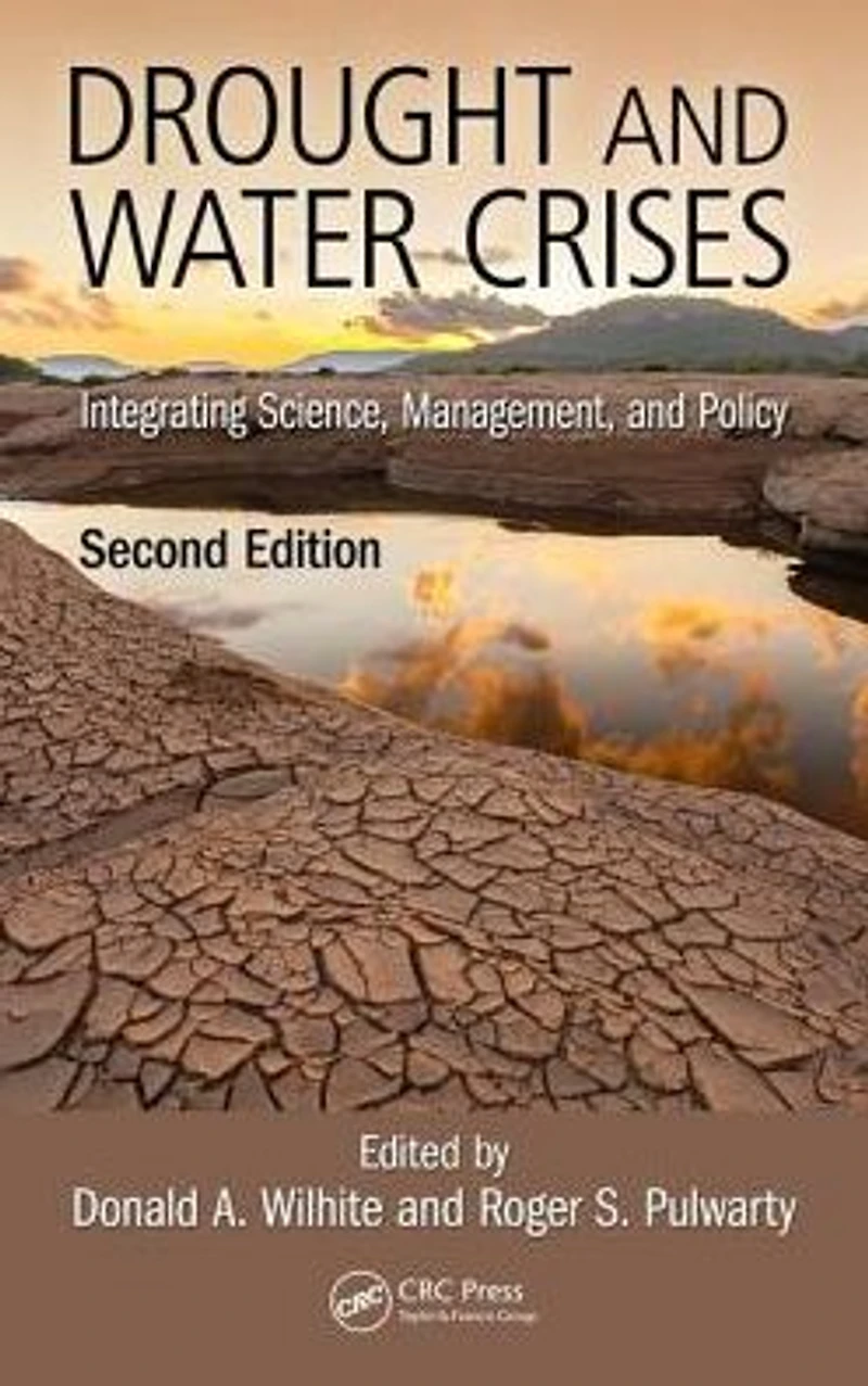 Drought and Water Crises: Integrating Science, Management, Policy, Second Edition