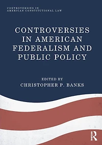 Controversies American Federalism and Public Policy