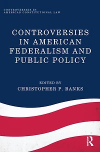 Controversies American Federalism and Public Policy