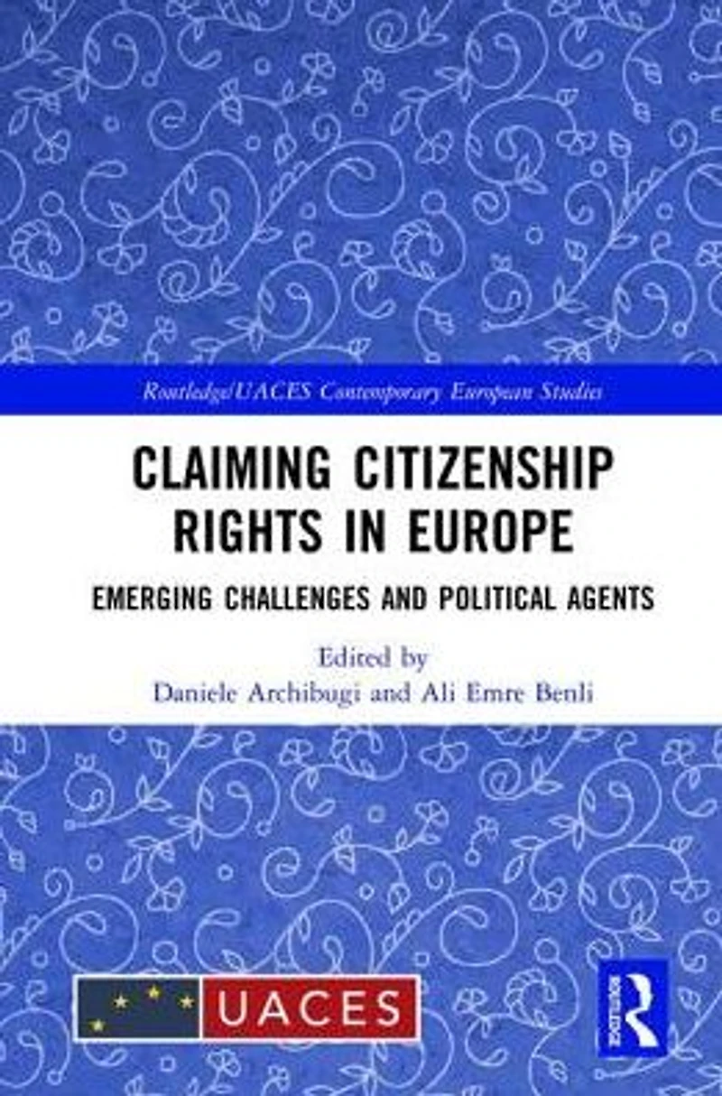 Claiming Citizenship Rights Europe: Emerging Challenges and Political Agents