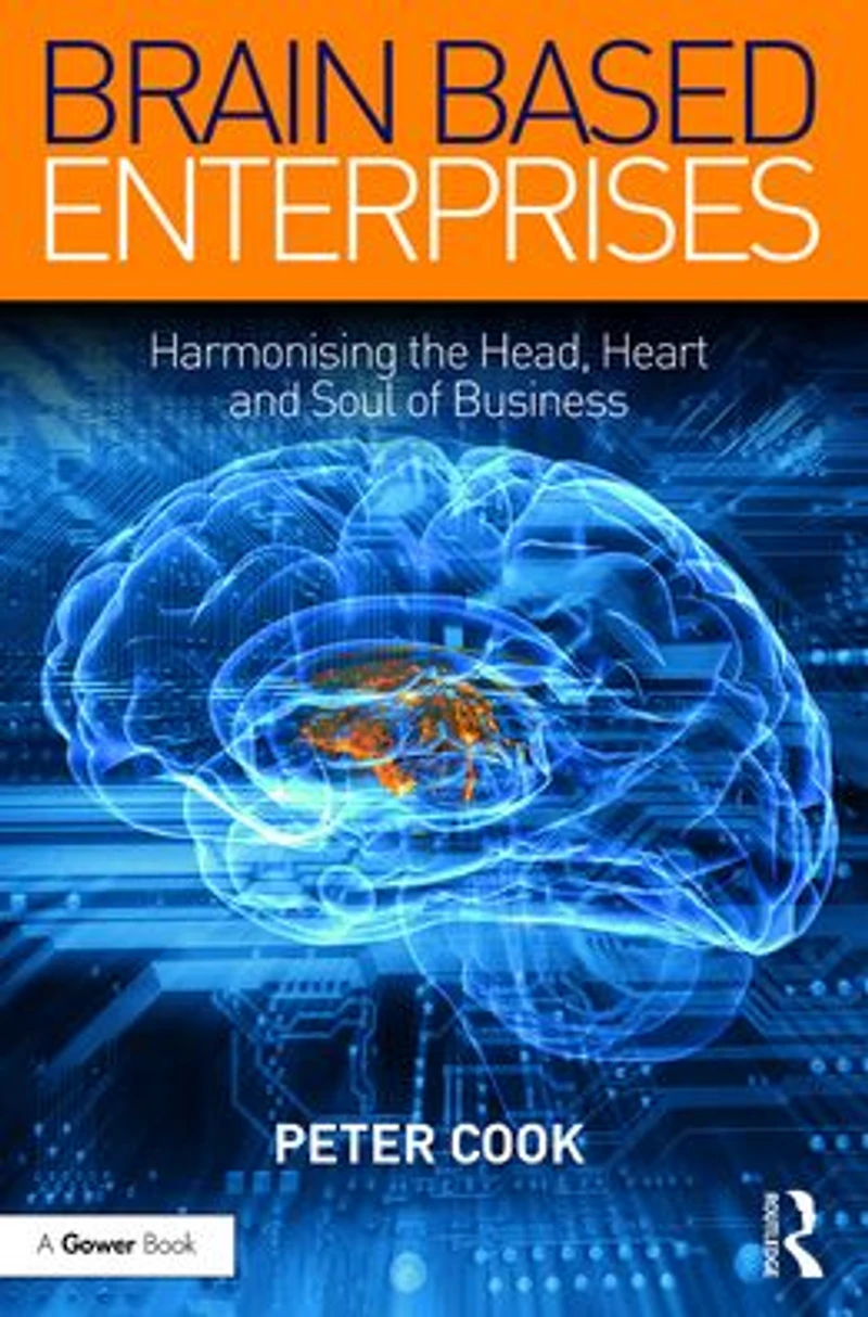 Brain Based Enterprises: Harmonising the Head, Heart and Soul of Business
