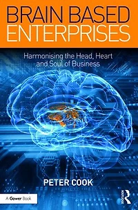 Brain Based Enterprises: Harmonising the Head, Heart and Soul of Business