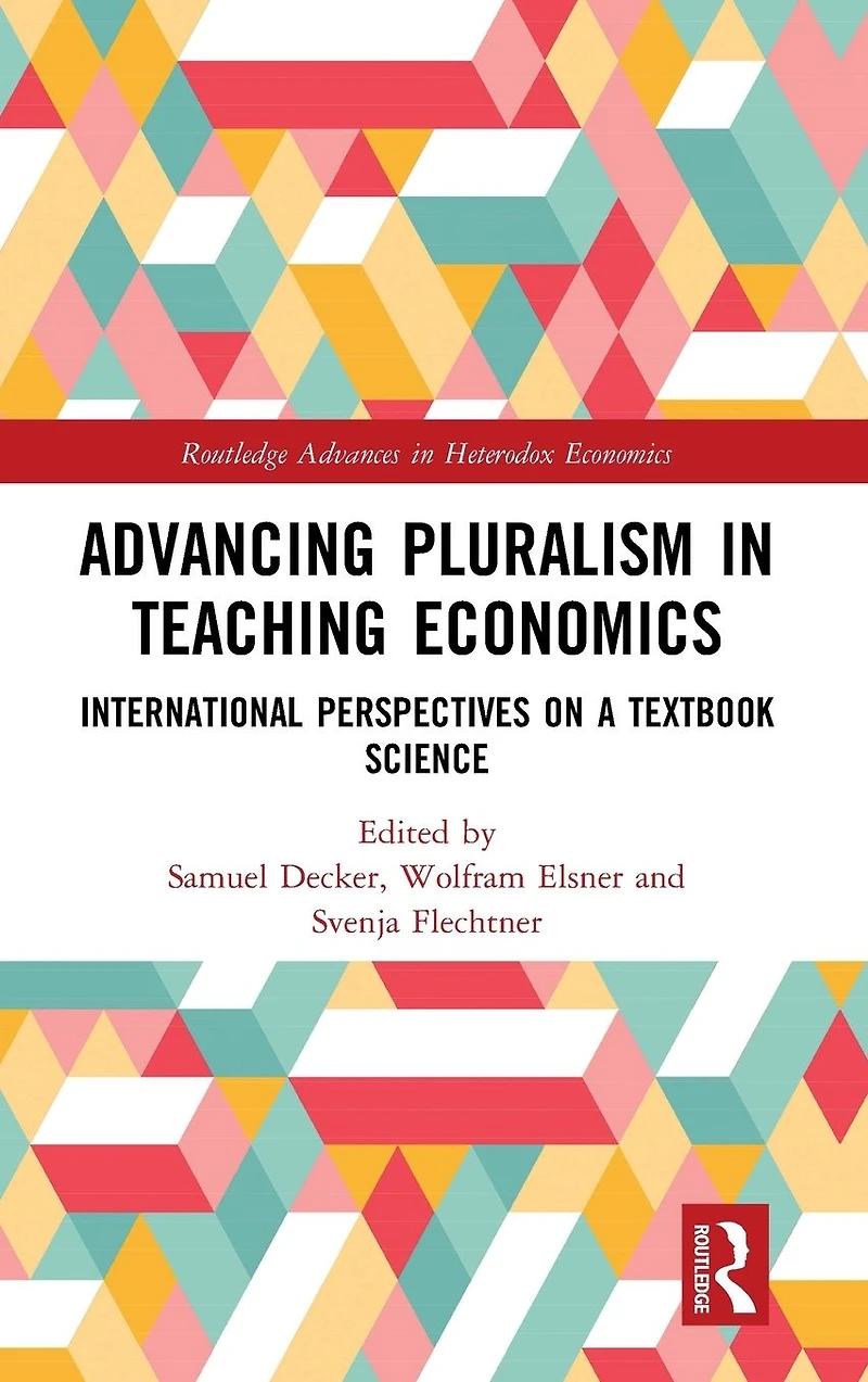 Advancing Pluralism Teaching Economics: International Perspectives on a Textbook Science
