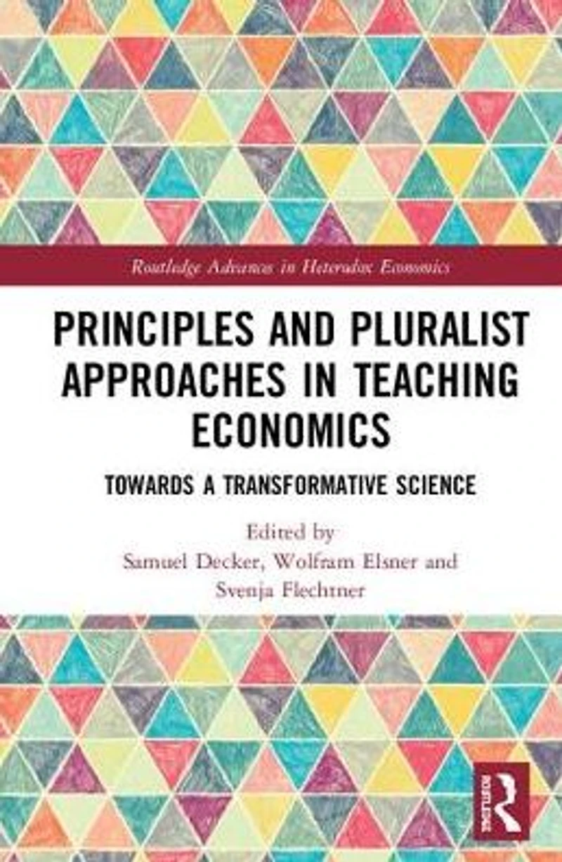 Principles and Pluralist Approaches Teaching Economics: Towards a Transformative Science
