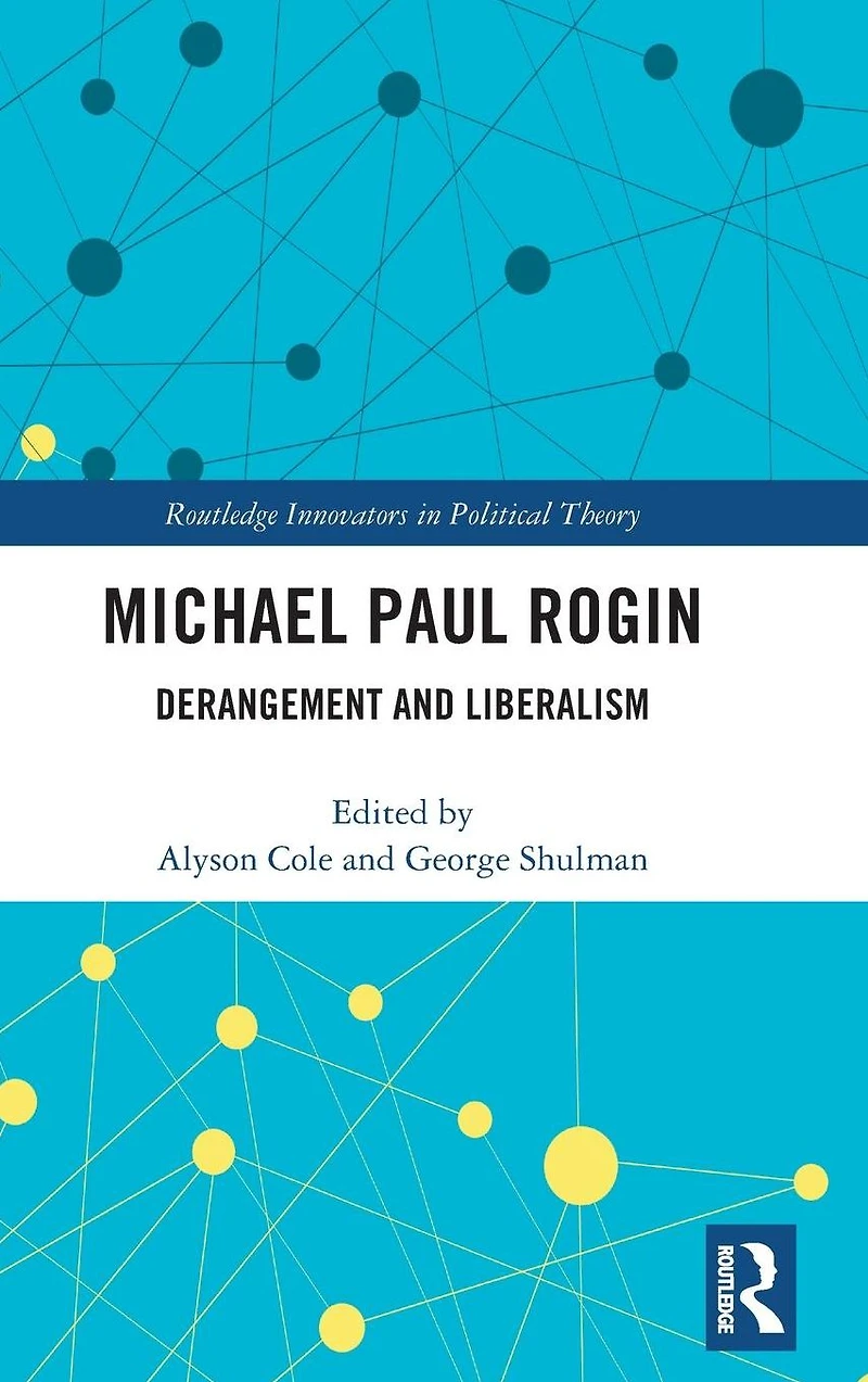 Michael Paul Rogin: Derangement and Liberalism
