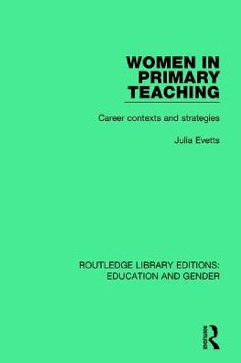 Women Primary Teaching: Career Contexts and Strategies