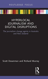 Hyperlocal journalism and Digital Disruptions: The change agents Australia New Zealand