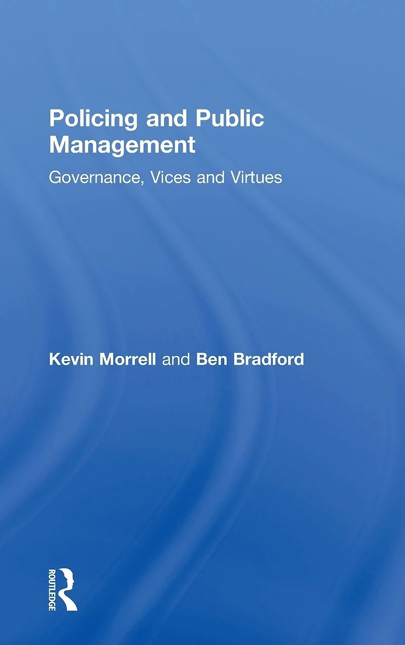 Policing and Public Management: Governance, Vices Virtues