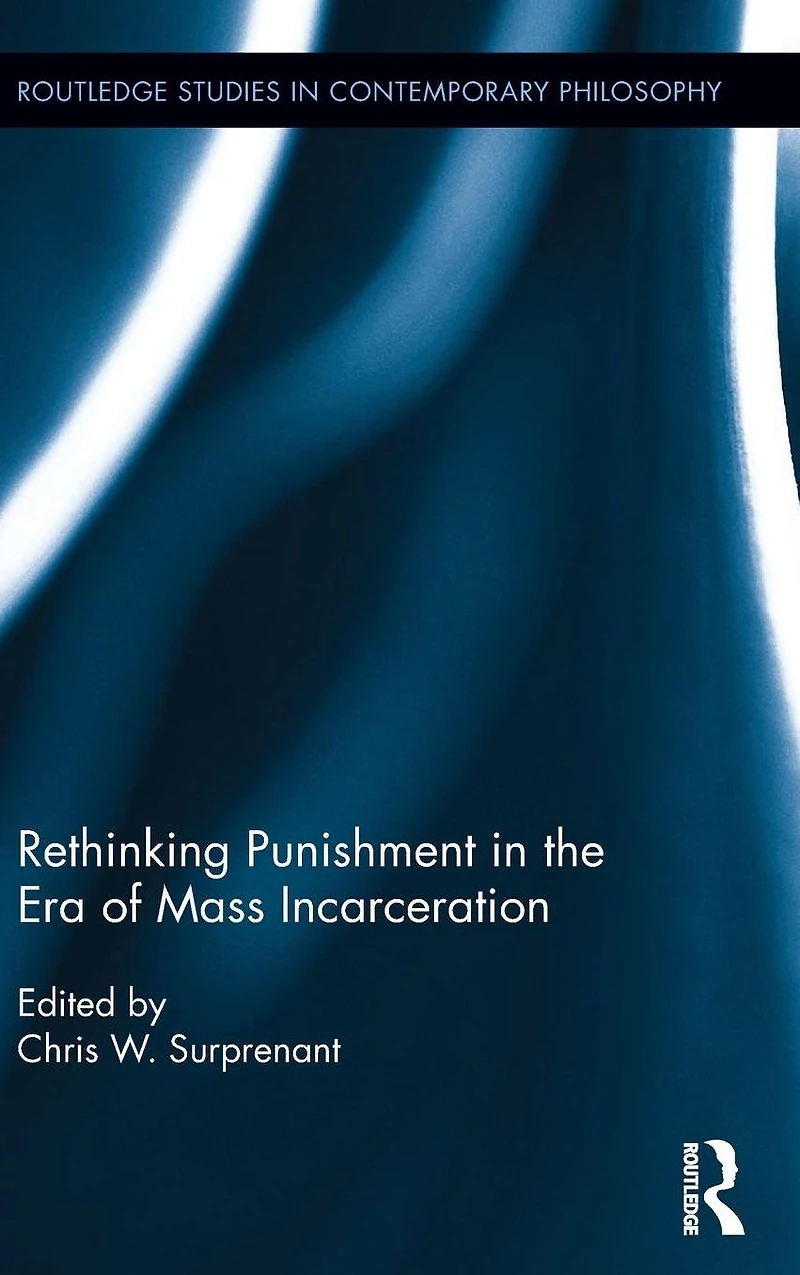 Rethinking Punishment the Era of Mass Incarceration