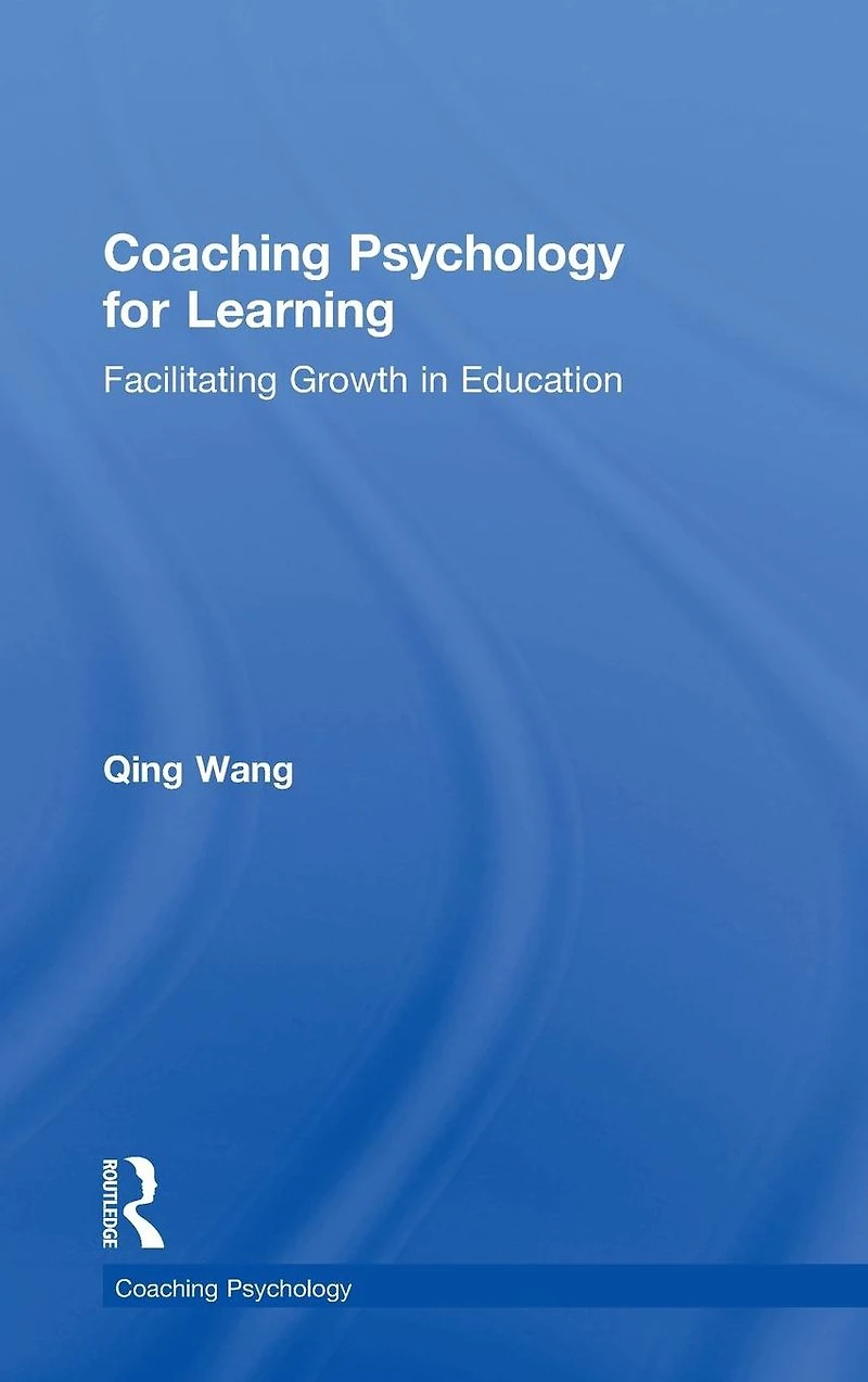 Coaching Psychology for Learning: Facilitating Growth Education