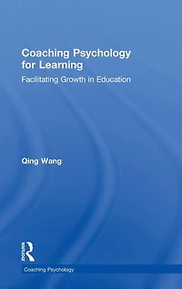 Coaching Psychology for Learning: Facilitating Growth Education