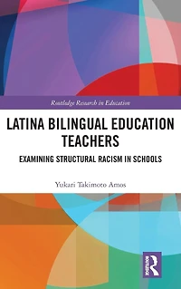 Latina Bilingual Education Teachers: Examining Structural Racism Schools