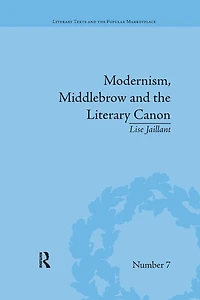 Modernism, Middlebrow and The Literary Canon: Modern Library Series, 1917-1955