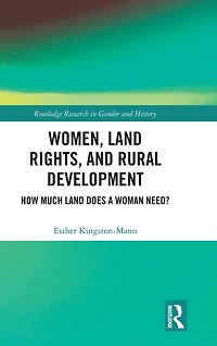 Women, Land Rights and Rural Development: How Much Does a Woman Need?