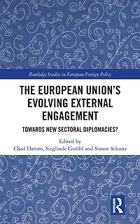 The European Union?s Evolving External Engagement: Towards New Sectoral Diplomacies?