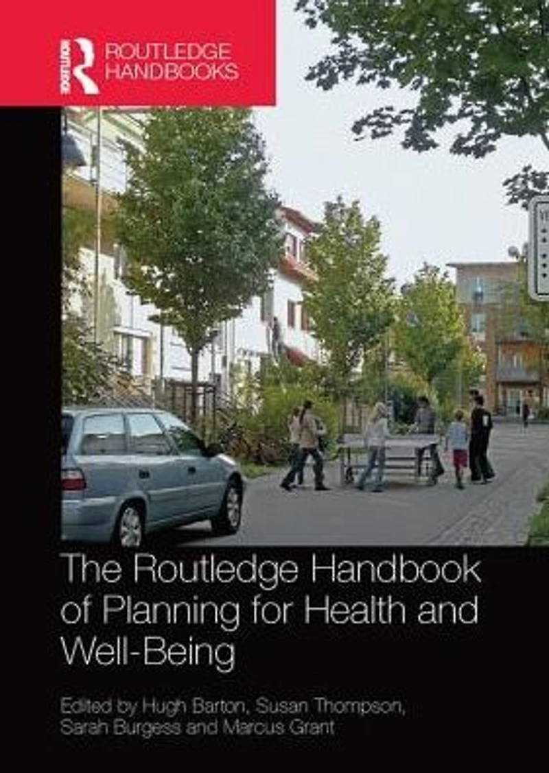 The Routledge Handbook of Planning for Health and Well-Being: Shaping a sustainable healthy future