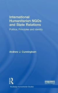 International Humanitarian NGOs and State Relations: Politics, Principles Identity
