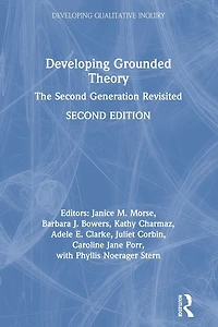 Developing Grounded Theory: The Second Generation Revisited