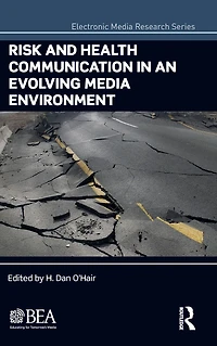 Risk and Health Communication an Evolving Media Environment