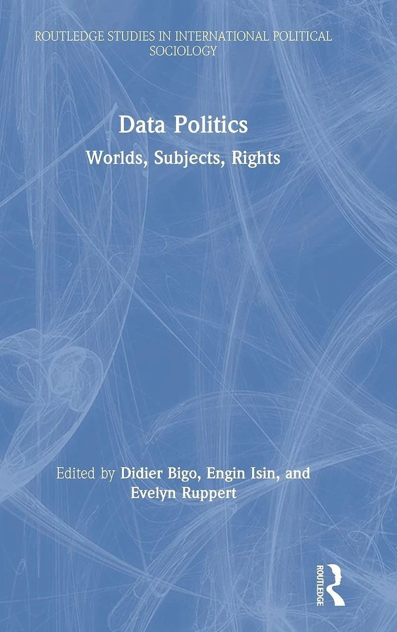 Data Politics: Worlds, Subjects, Rights