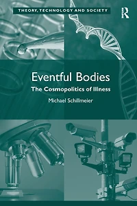 Eventful Bodies: The Cosmopolitics of Illness