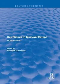 Routledge Revivals: Key Figures Medieval Europe (2006): An Encyclopedia