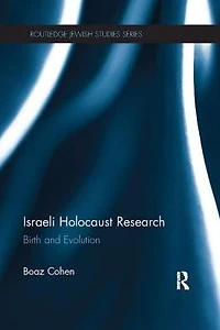 Israeli Holocaust Research: Birth and Evolution