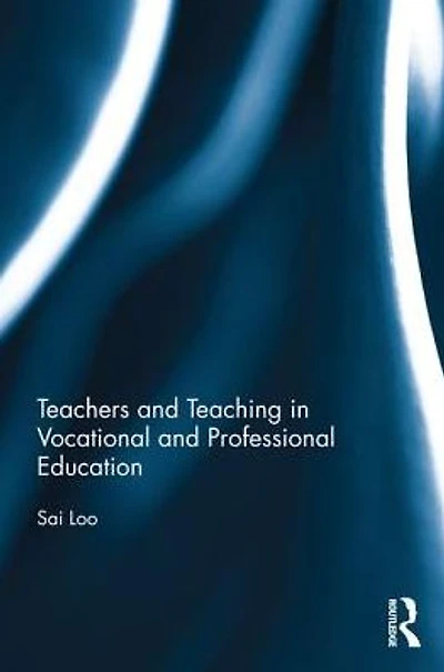 Teachers and Teaching Vocational Professional Education