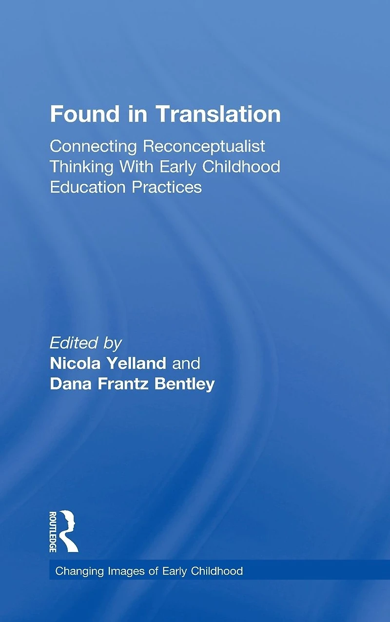 Found Translation: Connecting Reconceptualist Thinking with Early Childhood Education Practices
