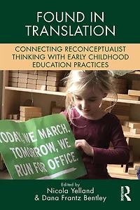 Found Translation: Connecting Reconceptualist Thinking with Early Childhood Education Practices