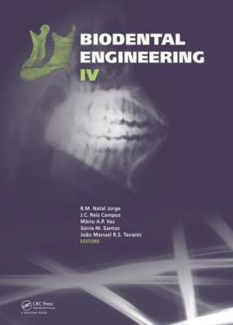 Biodental Engineering IV: Proceedings of the IV International Conference on Engineering, June 21-23, 2016, Porto, Portugal