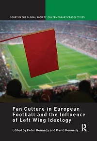 Fan Culture European Football and the Influence of Left Wing Ideology