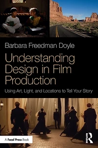 Understanding Design Film Production: Using Art, Light & Locations to Tell Your Story