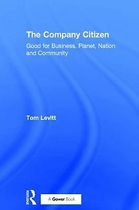 The Company Citizen: Good for Business, Planet, Nation and Community