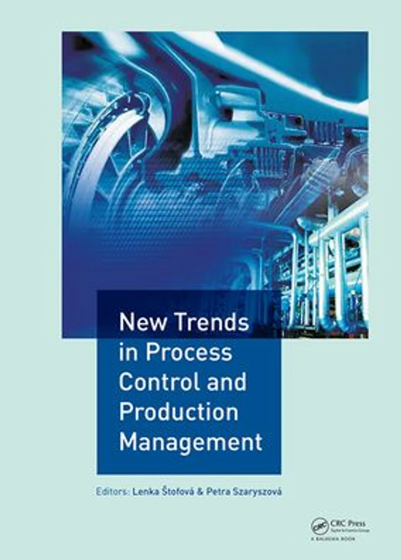 New Trends Process Control and Production Management: Proceedings of the International Conference on Marketing Management, Trade, Financial Social Aspects Business (MTS 2017), May 18-20, 2017, Kosice, Slovak Republic Tarnobrzeg, Poland