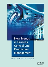 New Trends Process Control and Production Management: Proceedings of the International Conference on Marketing Management, Trade, Financial Social Aspects Business (MTS 2017), May 18-20, 2017, Kosice, Slovak Republic Tarnobrzeg, Poland