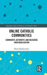 Online Catholic Communities: Community, Authority, and Religious Individualization