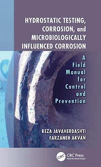 Hydrostatic Testing, Corrosion, and Microbiologically Influenced Corrosion: A Field Manual for Control Prevention