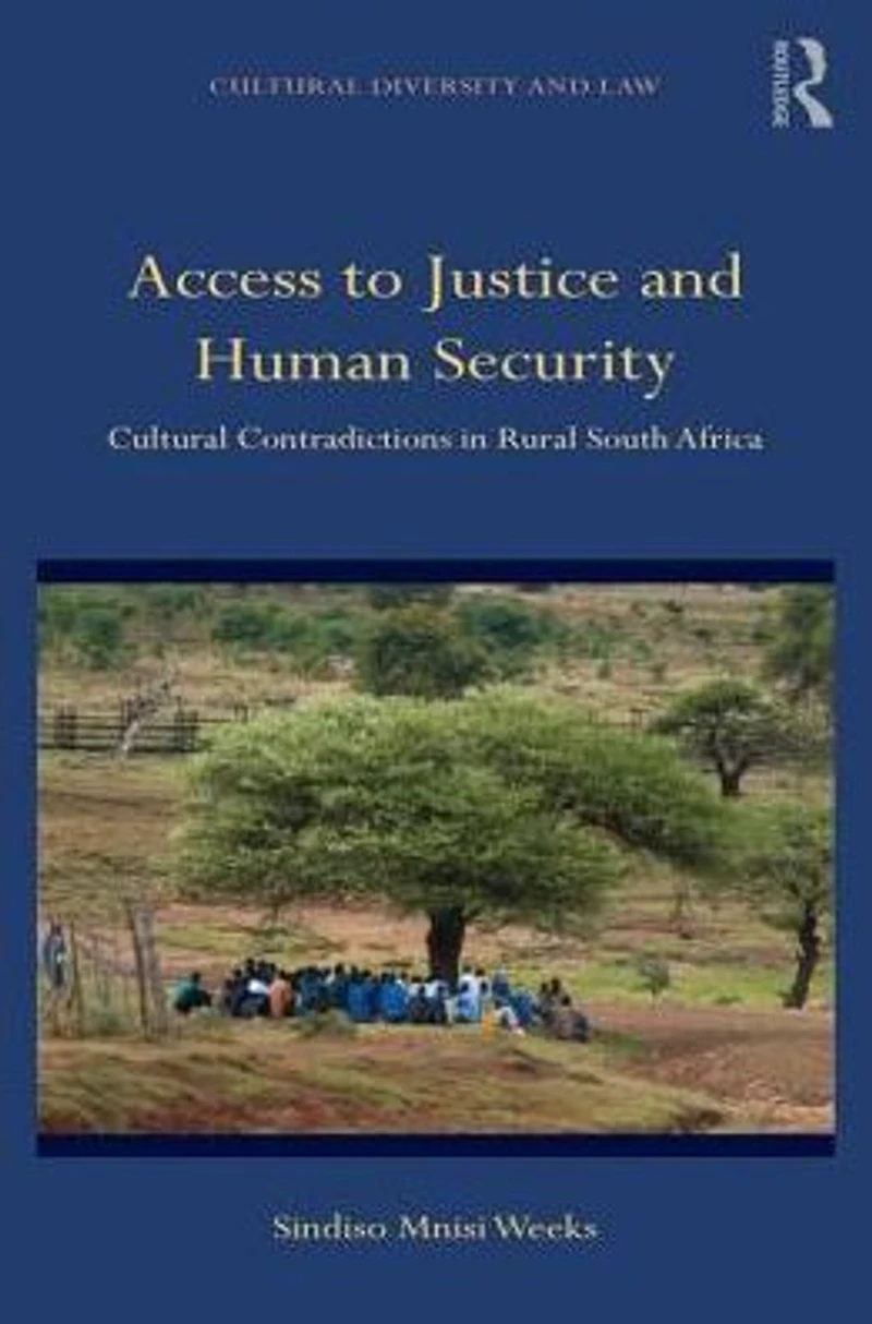 Access to Justice and Human Security: Cultural Contradictions Rural South Africa