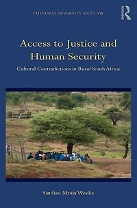 Access to Justice and Human Security: Cultural Contradictions Rural South Africa